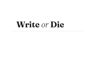WRITE OR DIE